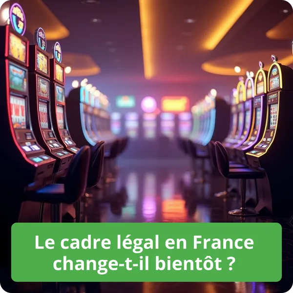 Le cadre légal en France change-t-il bientôt ?