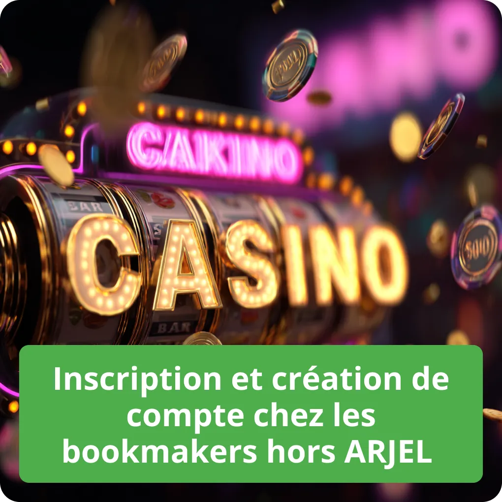 Inscription et création de compte chez les bookmakers hors ARJEL