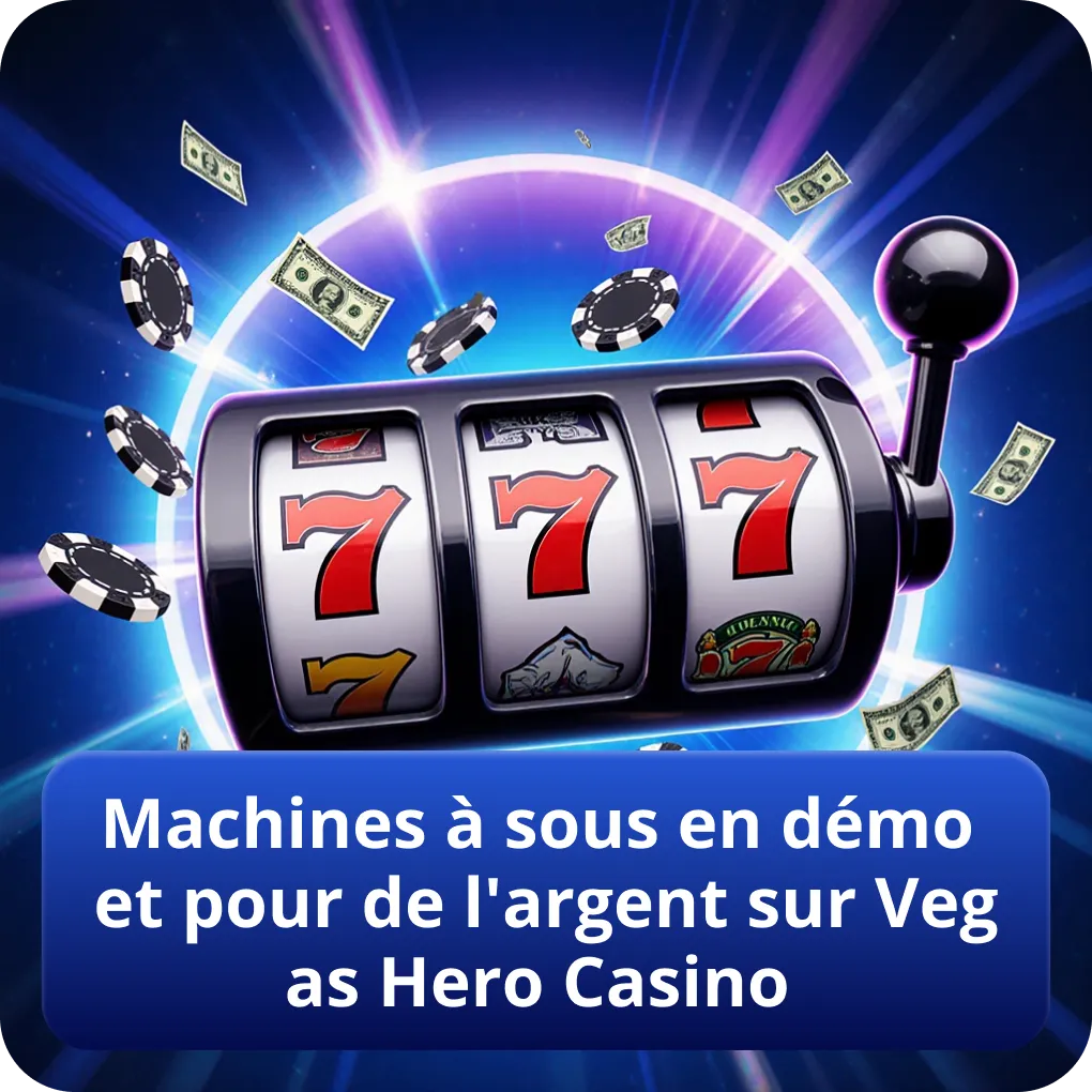 Machines à sous en démo et pour de l'argent sur Vegas Hero Casino